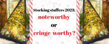 Stocking stuffers 2023: noteworthy or cringe-worthy?